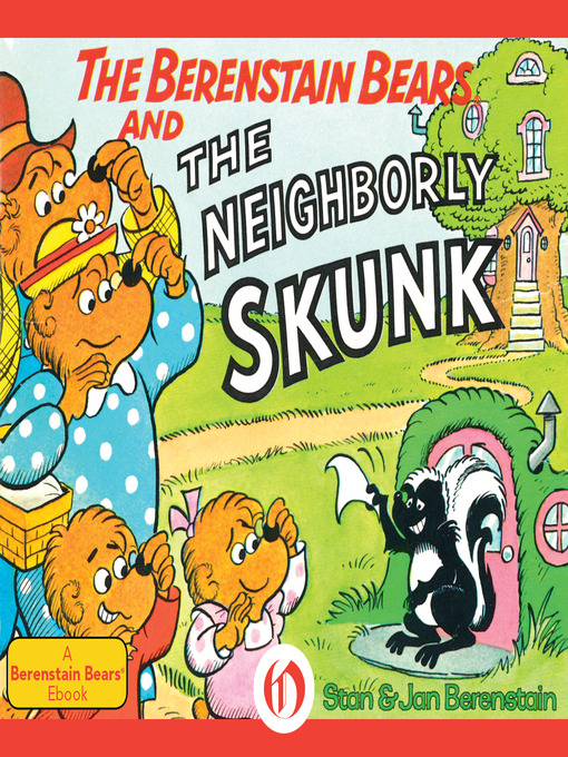 Title details for Berenstain Bears and the Neighborly Skunk by Stan Berenstain - Available